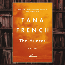 the hunter: a novel by tana french