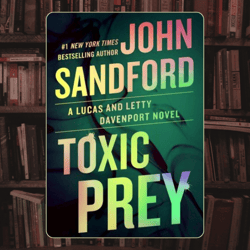toxic prey (a prey novel book 34) by john sandford