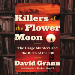 killers of the flower moon by david grann killers of the flower moon by david grann killers of the flower moon