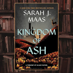 kingdom of ash (throne of glass book 7) by sarah j. maas