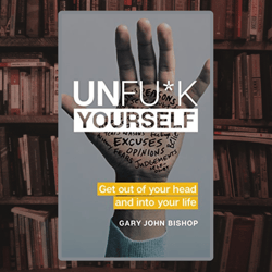 unfu*k yourself: get out of your head and into your life (unfu*k yourself series) (kindle) by gary john bishop (author)
