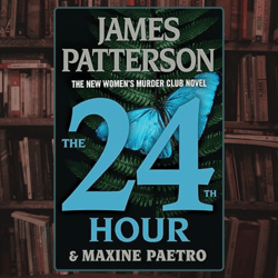 the 24th hour: is this the end (a women's murder club thriller, 24) by james patterson