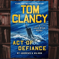 tom clancy act of defiance (a jack ryan novel book 24) by brian andrews