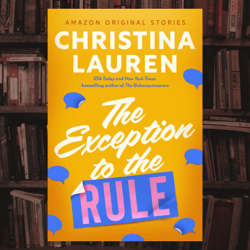 the exception to the rule (the improbable meet-cute collection) by christina lauren