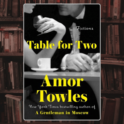 table for two: fictions by amor towles