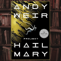 project hail mary: a novel by andy weir