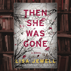 then she was gone: a novel kindle edition