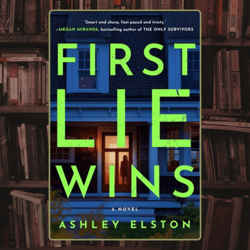 first lie wins: a novel by ashley elston
