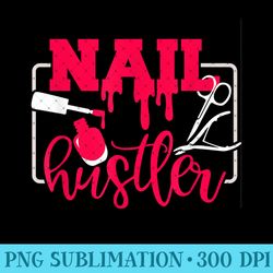 nail hustler nail tech techniques nail boss - png graphics