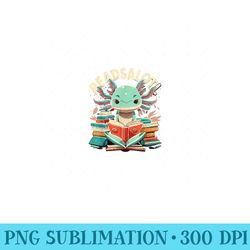axolotl books readsalotl reading bookworm girls - sublimation png designs