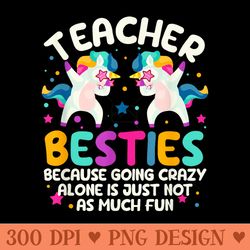 teacher besties because going crazy alone back to school - png design files