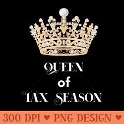 queen of tax season - unique sublimation png download
