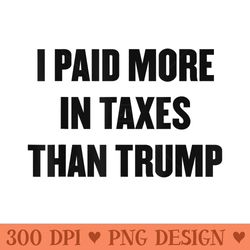 i paid more in taxes than trump released trump taxes - png templates