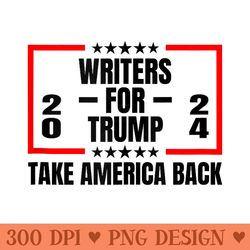 writers for trump 2024 take america back - design png template