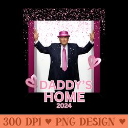 funny trump 2024 daddys home pink - modern png designs