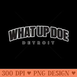 what up doe - vector png download