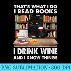 womens thats what i do i read books i drink wine and i know things - png sublimation