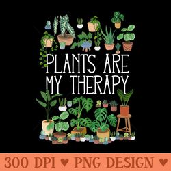 potted plants are my therapy - png clipart