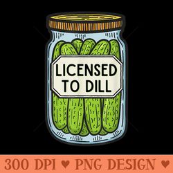 jar of pickles licensed to dill funny pickle pun - png art files