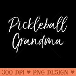 womens cute pickle ball quote mothers day pickleball grandma - ready to print png designs