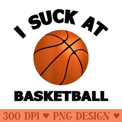 i suck at basketball hilarious basketball quote sports lover - png clipart