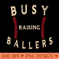 busy raising ballers mens womens i only raise ballers - png download