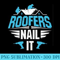 funny roofing s for men - nail pun construction - printable png graphics