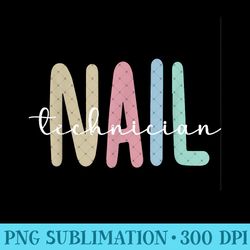 nail tech appreciation nail technician - unique png artwork