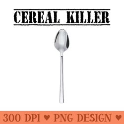 cereal killer funny new - ready to print png designs