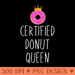 donut graphic certified donut queen food lover - transparent png download