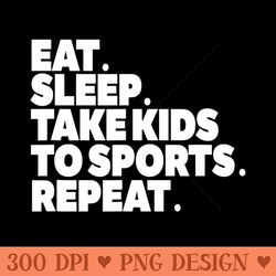 sports mom tshirt eat sleep take to sports repeat - png clipart for graphic design