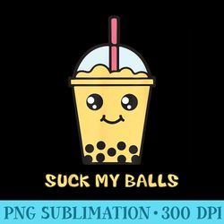 suck my balls funny bubble tea - png download clipart