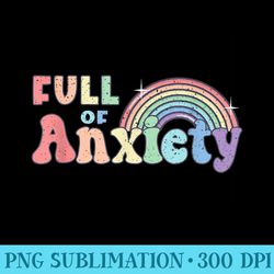 full of anxiety pastel kawaii rainbow goth grunge - ready to print png designs