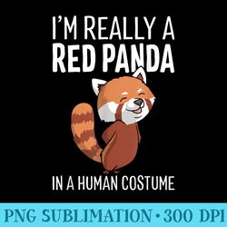 im really a red panda in a human halloween funny - transparent png download