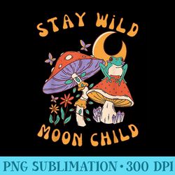 stay wild moon child frog mushroom moon phase cottagecore - png clipart download