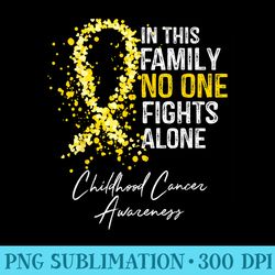 in this family no one fights alone childhood cancer - download png picture