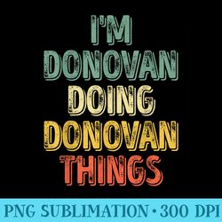 im donovan doing donovan things personalized name - download transparent png