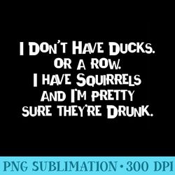 ducks squirrels theyre drunk - png design download