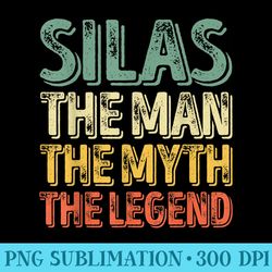 silas the man the myth the legend first name silas - png graphic download