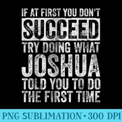 if at first you dont succeed try doing what joshua - transparent png resource