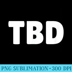 tbd shirt to be determined lol t - png clipart download