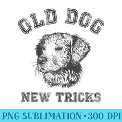 funny getting older old dog new tricks - download high resolution png