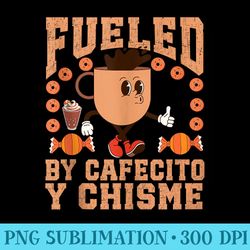 mexican quote fueled by cafecito y chisme coffee lovers - png graphic download
