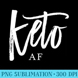 womens keto af ketogenic as fuck diet funny low carb lchf trendy - download high resolution png