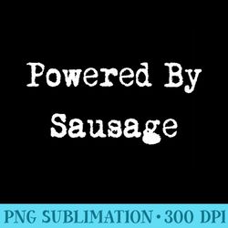 powered by sausage funny bbq sausages lover - png clipart download