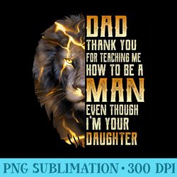 dad thank you for teaching me how to be a man - high resolution png graphic