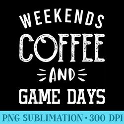 weekends coffee and game days baseball soccer mom - high quality png download