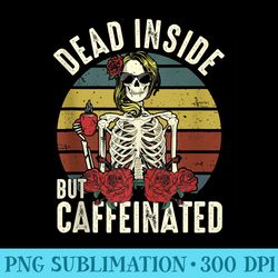 dead inside but caffeinated vintage skeleton drinking coffee - png vector download