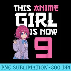 this anime girl is now 9 years old anime 9th birthday girl - sublimation patterns png