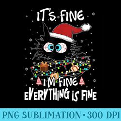 black cat its fine im fine everything is fine christmas - png art files